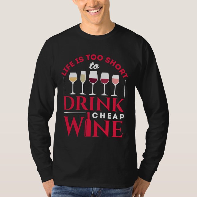 T-shirt La Vie Est Trop Courte Pour Boire Du Vin Bon March (Devant)