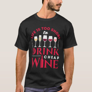 T-shirt La Vie Est Trop Courte Pour Boire Du Vin Bon March