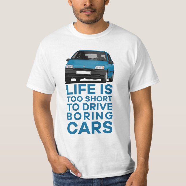 T-shirt La vie est trop courte pour conduire - R Clio en p (Devant)
