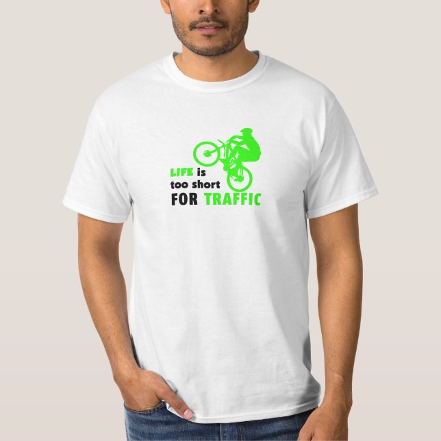 T-shirt La vie est trop courte pour le trafic (Devant)
