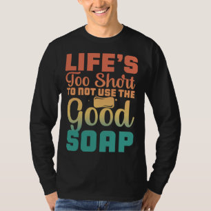 T-shirt La vie est trop courte pour ne pas utiliser le bon