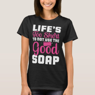 T-shirt La vie est trop courte pour ne pas utiliser le bon
