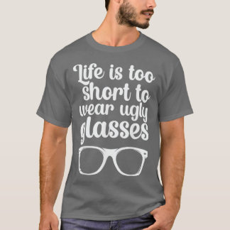 T-shirt La vie est trop courte pour porter des lunettes mo