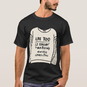 T-shirt "La vie est trop courte pour porter des vêtements