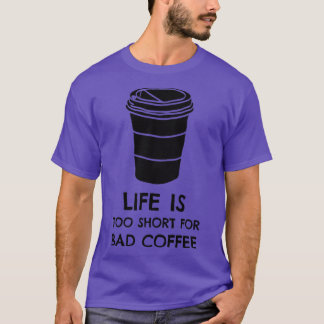 T-shirt La vie est trop courte pour une mauvaise impressio