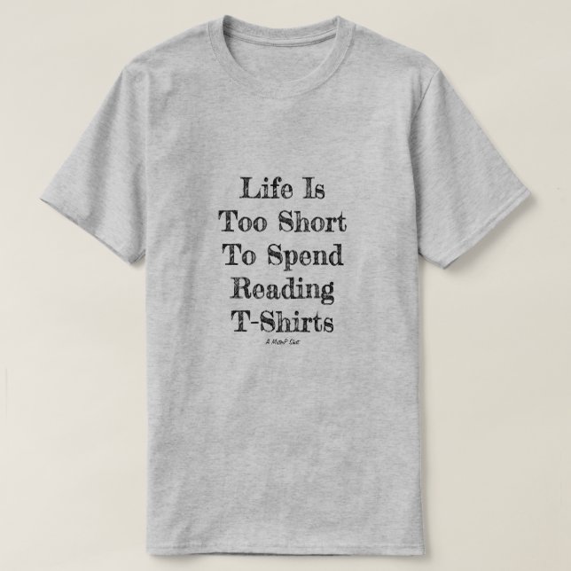 T-shirt La Vie Est Trop Courte - Une Chemise MisterP (Design devant)
