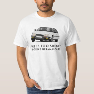 T-shirt La vie est trop courte... Voitures allemandes - Ci