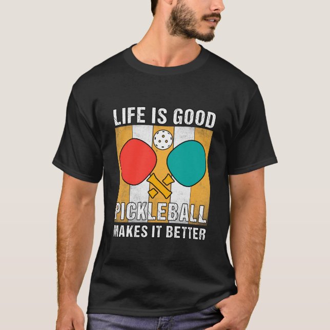 T-shirt la vie est un bon pickleball qui rend mieux (Devant)