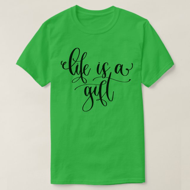 T-shirt La vie est un cadeau (Design devant)