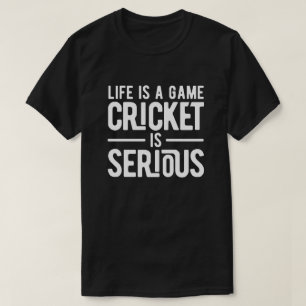 T-shirt la vie est un jeu le cricket est sérieux
