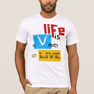 T-shirt "La vie est un verbe" par Michael Crozz