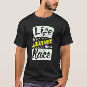 T-shirt La Vie Est Un Voyage Et Non Une Race Motivation In