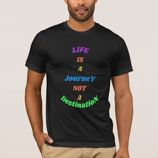 T-shirt La vie est un voyage, pas une destination (Devant)