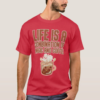 T-shirt La vie est une combinaison de magie et de café ami