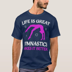 T-shirt La vie est une grande gymnastique, ça fait mieux G