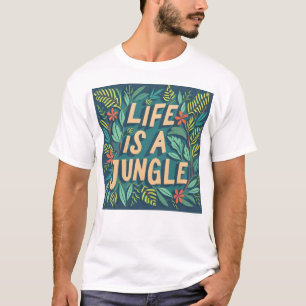 T-shirt "La vie est une jungle" la nature cite drôle de je