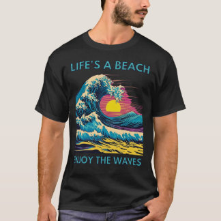 T-shirt La vie est une plage Profitez des vagues