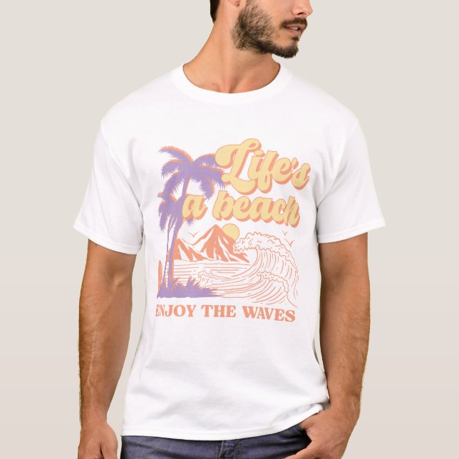 T-shirt La vie est une plage Profitez des vagues (Devant)