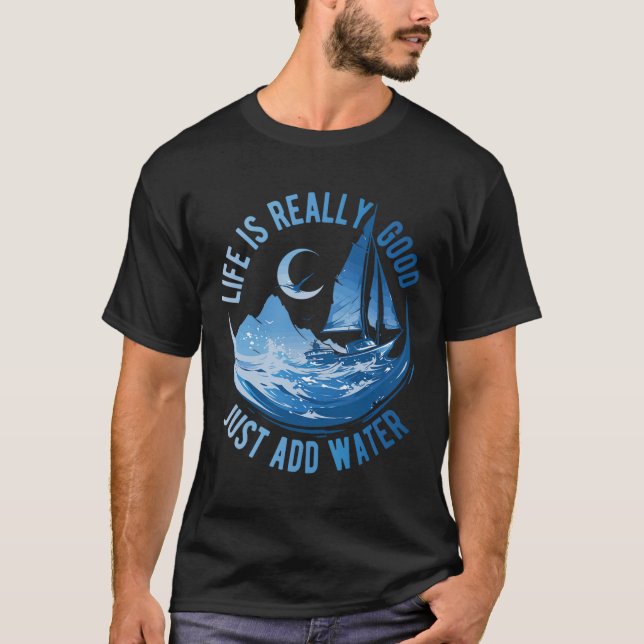 T-shirt La vie est vraiment bien il suffit d'ajouter de l' (Devant)