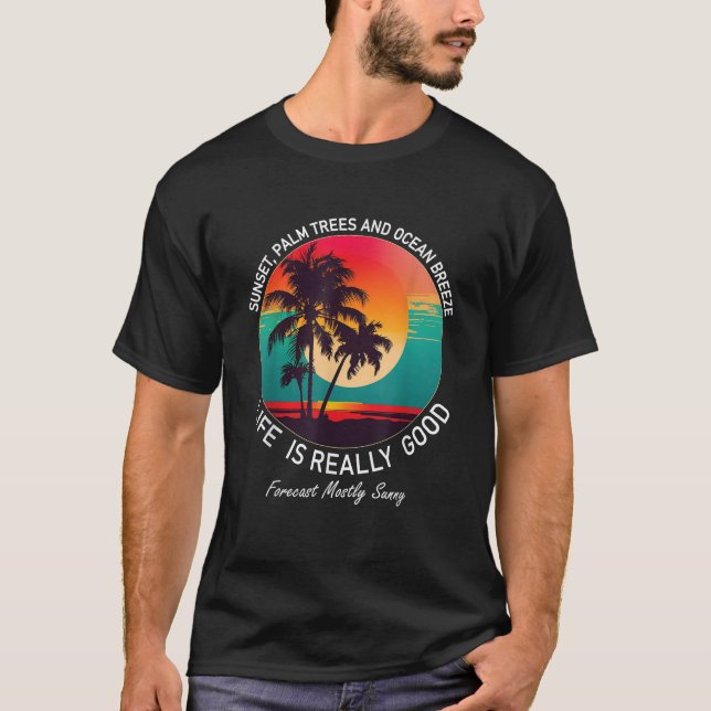 T-shirt La vie est vraiment bon Sunset Palm Trees et Ocean (Devant)