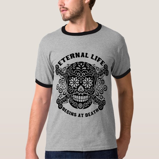T-shirt La vie éternelle commence à la mort (Devant)