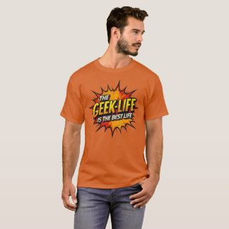 T-shirt La Vie Geek Est La Meilleure Vie