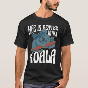 T-shirt La vie graphique de la jolie Koala est meilleure a