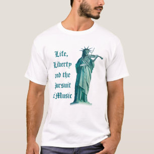 T-shirt La vie, liberté et la poursuite de la musique -