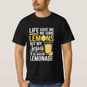 T-shirt La vie m'a donné des citrons mais mon Jésus il fai