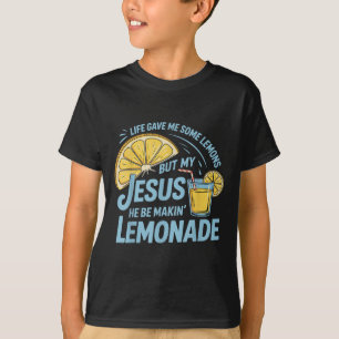 T-shirt La Vie M'A Donné Des Citrons Mais Mon Jésus Qu'Il