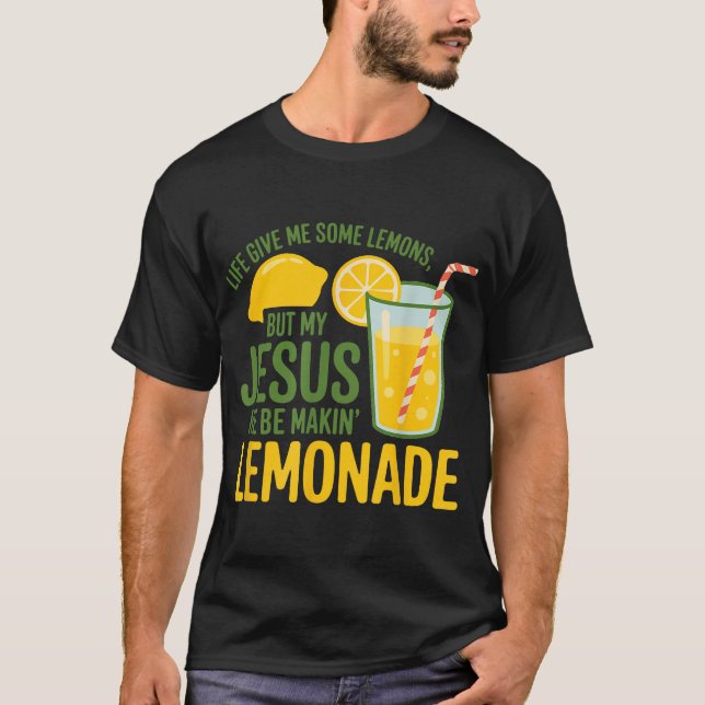 T-shirt La Vie M'A Donné Des Citrons Mais Mon Jésus Qu'Il  (Devant)