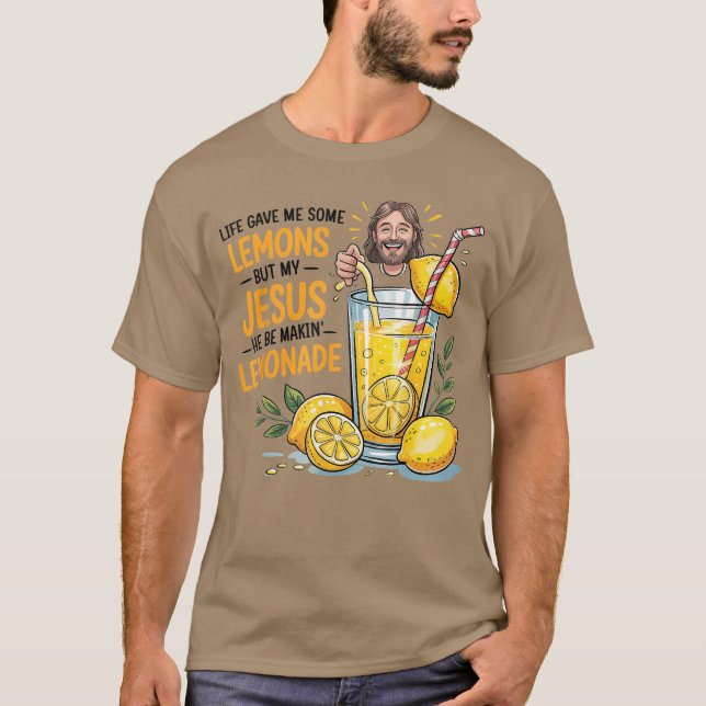 T-shirt La Vie M'A Donné Des Citrons Mais Mon Jésus Qu'Il  (Devant)