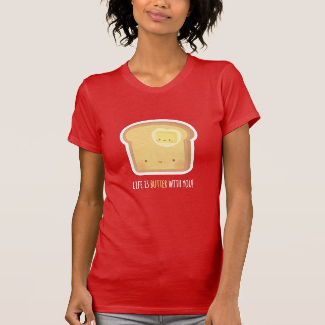 T-shirt La vie mignonne est le beurre avec vous Couple Pun (Devant)