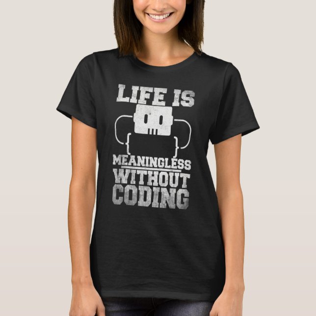 T-shirt La Vie N'A Pas De Sens Sans Coder Programmer Prog (Devant)