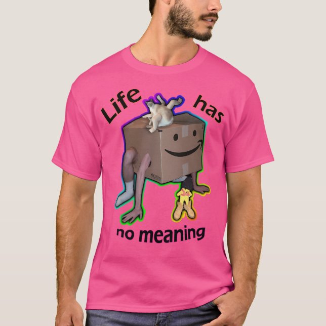 T-shirt La Vie N'A Pas De Signification (Devant)