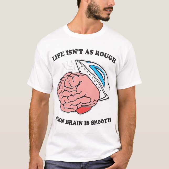 T-shirt La vie n'est pas aussi dure quand le cerveau est l (Devant)
