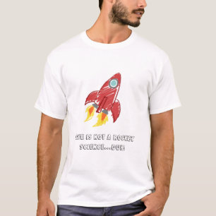 T-shirt La vie n'est pas des études spatiales… duh !