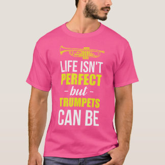 T-shirt La Vie N'Est Pas Parfaite, Mais Les Trompettes Peu