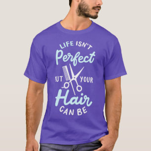 T-shirt La Vie N'Est Pas Parfaite Mais Vos Cheveux Peuvent