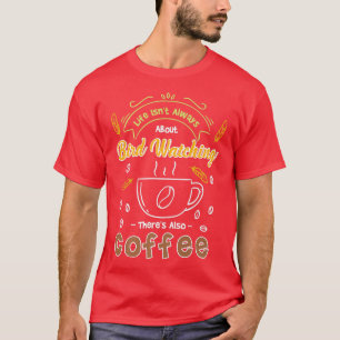 T-shirt La vie n'est pas toujours faite d'observation des