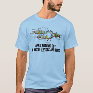T-shirt La vie n'est rien mais des séries de torsions et