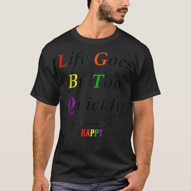 T-shirt La vie passe trop vite par la fierté LGBTQ (Devant)