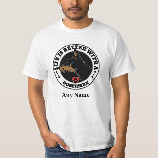 T-shirt La vie personnalisée Doberman est meilleure (Devant)