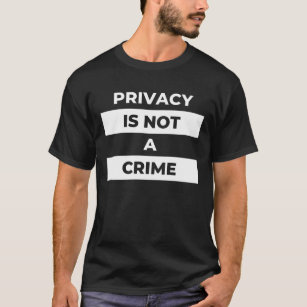 T-shirt la vie privée n'est pas un crime (impression blanc