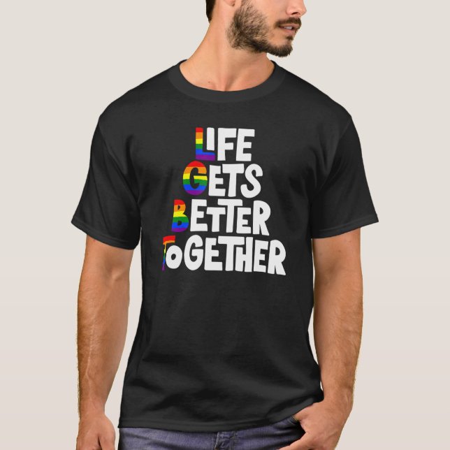 T-shirt La Vie S'Améliore Ensemble Lgbt Rainbow Flag Lgbt  (Devant)