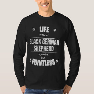 T-shirt La Vie Sans Berger Allemand Noir Est Une Activité