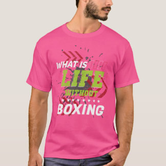 T-shirt La vie sans boxe Funny Sports Humour Jeux Boxer