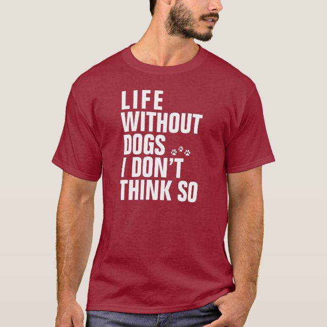 T-SHIRT LA VIE SANS CHIENS (Devant)