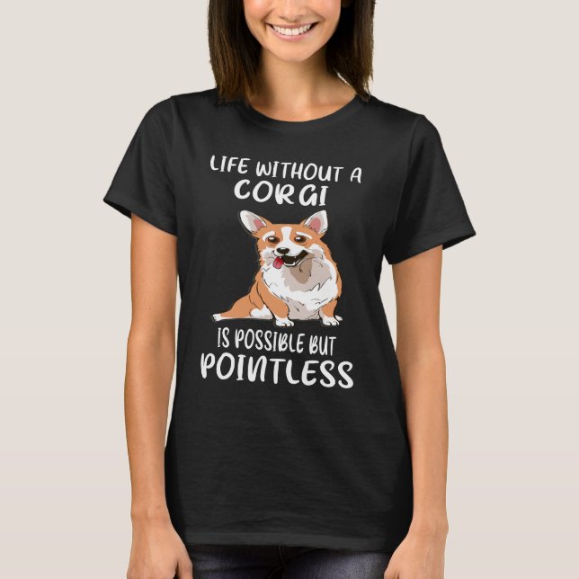 T-shirt La Vie Sans Corgi Est Possible, Mais Sans Points ( (Devant)