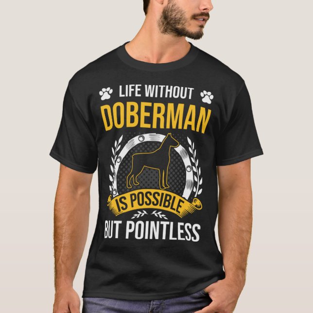 T-shirt La Vie Sans Doberman Est Un Chien Sans Pointe (Devant)